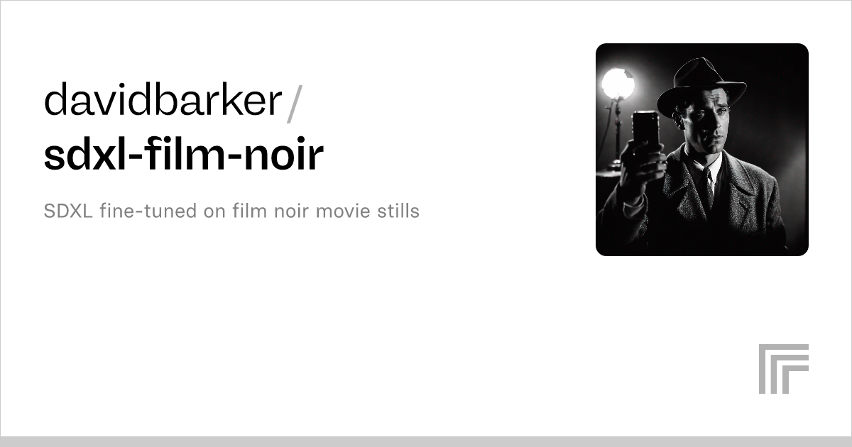 Davidbarker Sdxl Film Noir Run With An Api On Replicate