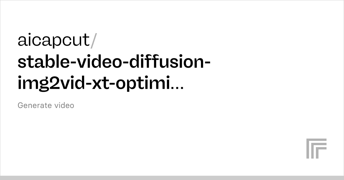 Aicapcut/stable-video-diffusion-img2vid-xt-optimized – Run With An API ...