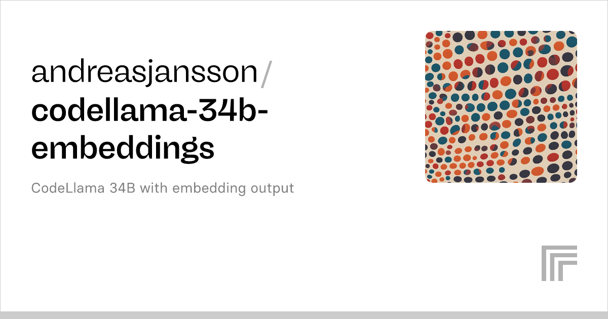 andreasjansson/codellama-34b-embeddings – Run with an API on Replicate