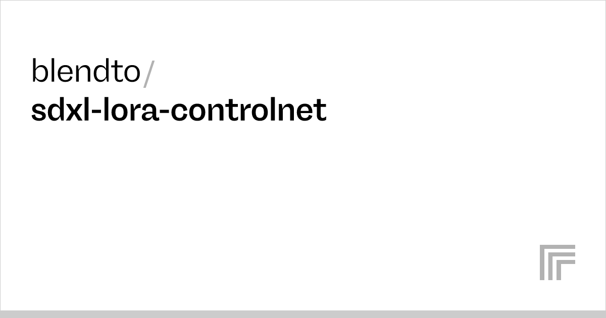 Blendto Sdxl Lora Controlnet Run With An Api On Replicate