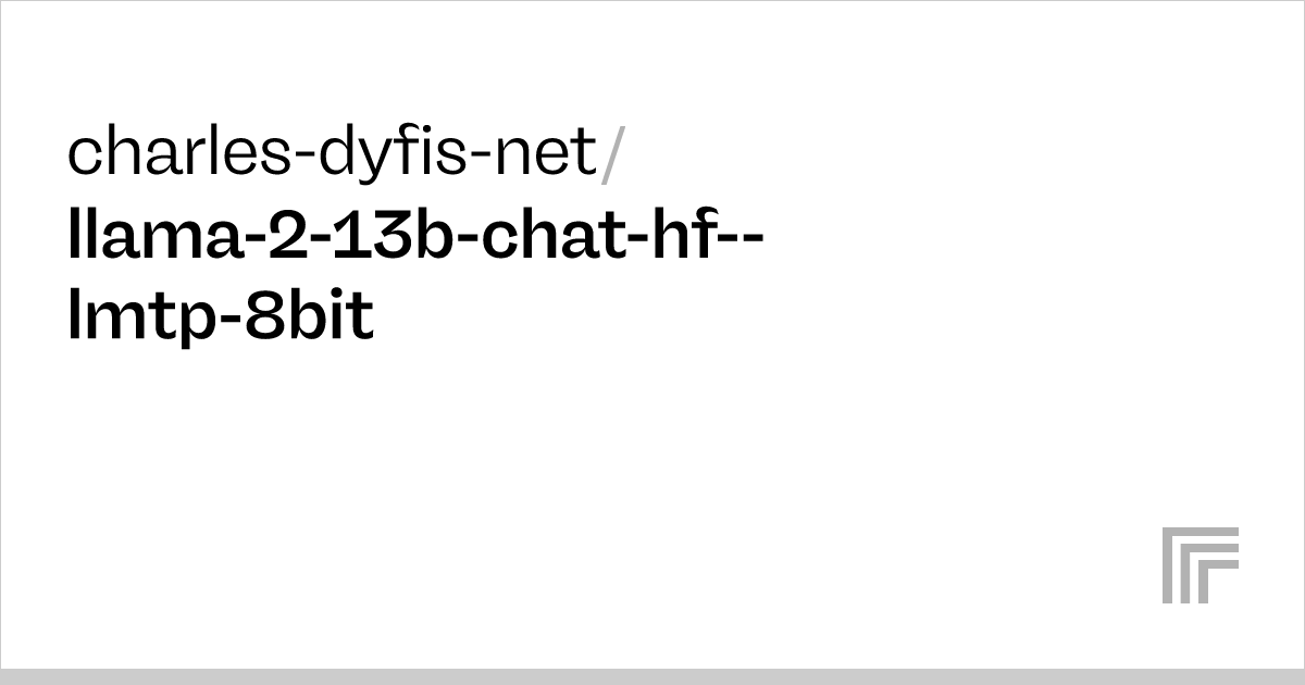 Charles-dyfis-net/llama-2-13b-chat-hf--lmtp-8bit – Run With An API On ...