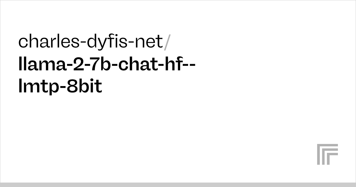 Charles-dyfis-net/llama-2-7b-chat-hf--lmtp-8bit – Run With An API On ...