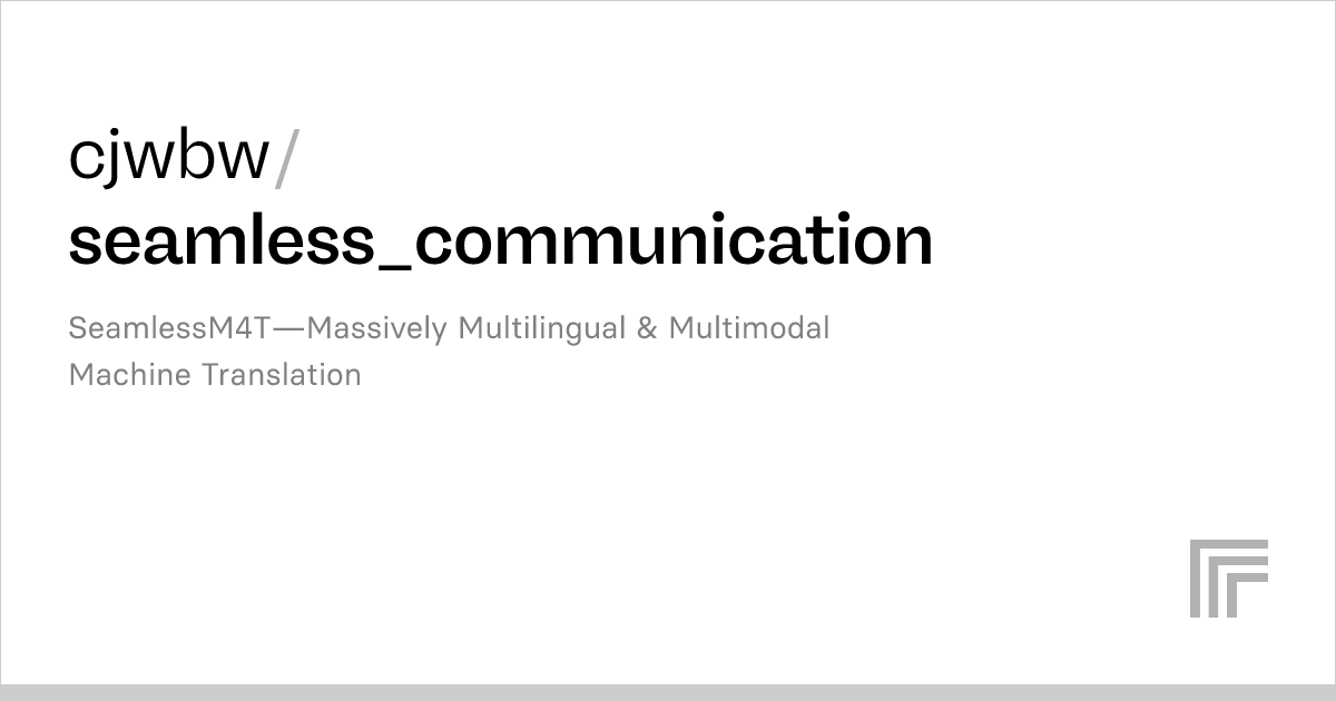 cjwbw/seamless_communication – Run with an API on Replicate