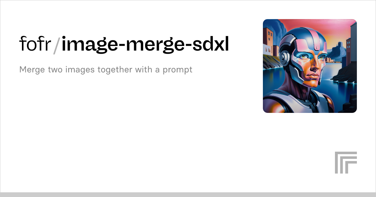 Fofr Image Merge Sdxl Run With An Api On Replicate