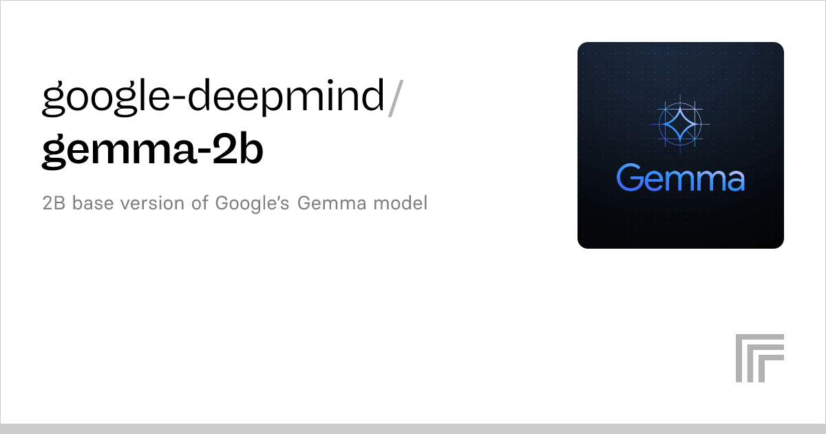 Google-deepmind/gemma-2b – Run With An API On Replicate