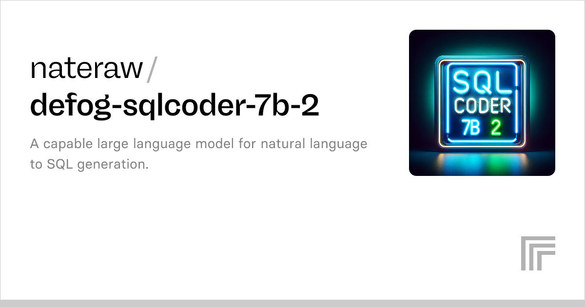 Nateraw/defog-sqlcoder-7b-2 – Run With An API On Replicate