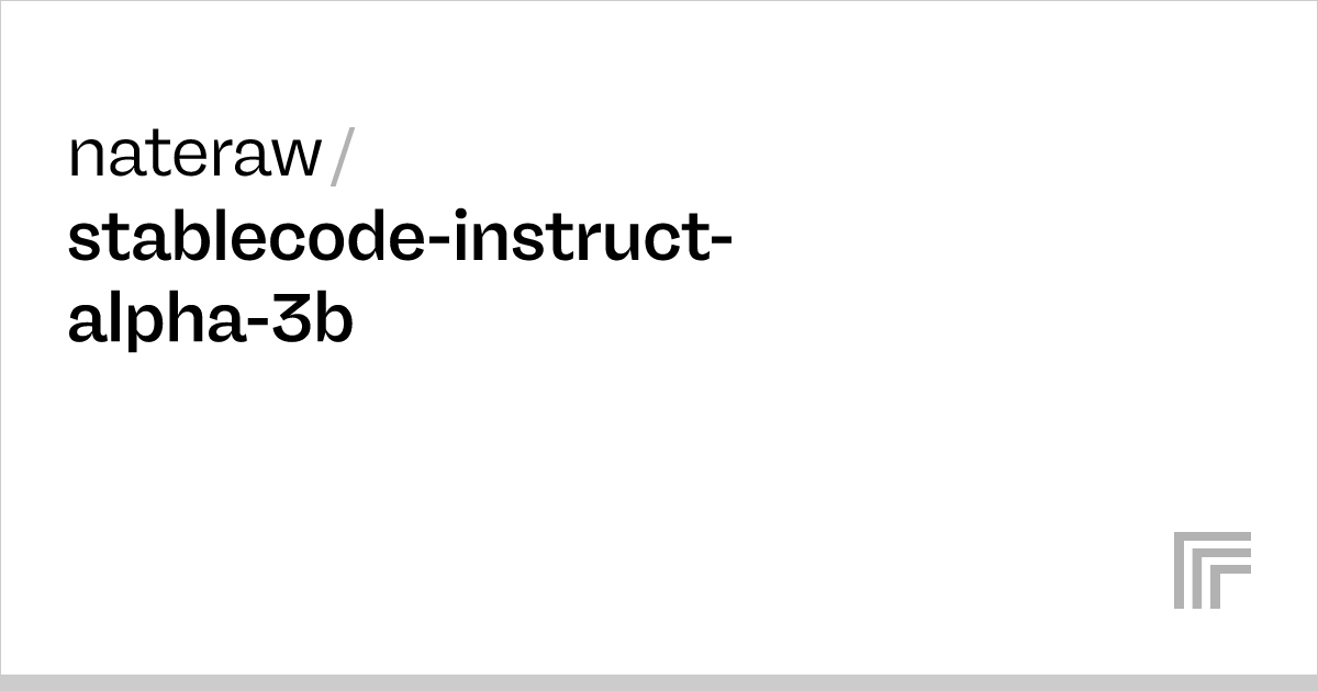 Nateraw/stablecode-instruct-alpha-3b – Run With An API On Replicate