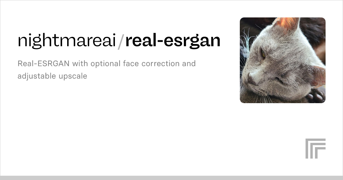nightmareai/real-esrgan – Run with an API on Replicate