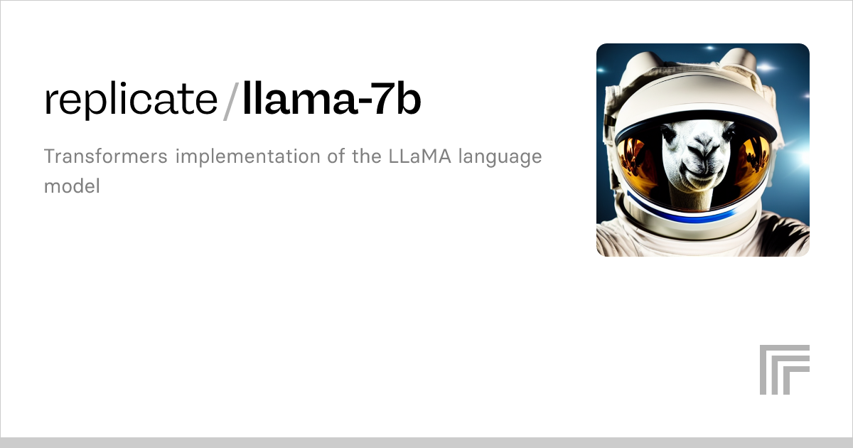 replicate/llama-7b – Run with an API on Replicate