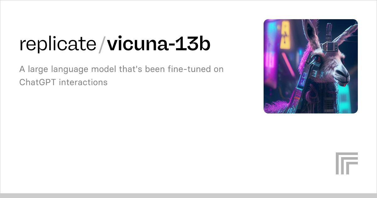 replicate/vicuna-13b – Run with an API on Replicate