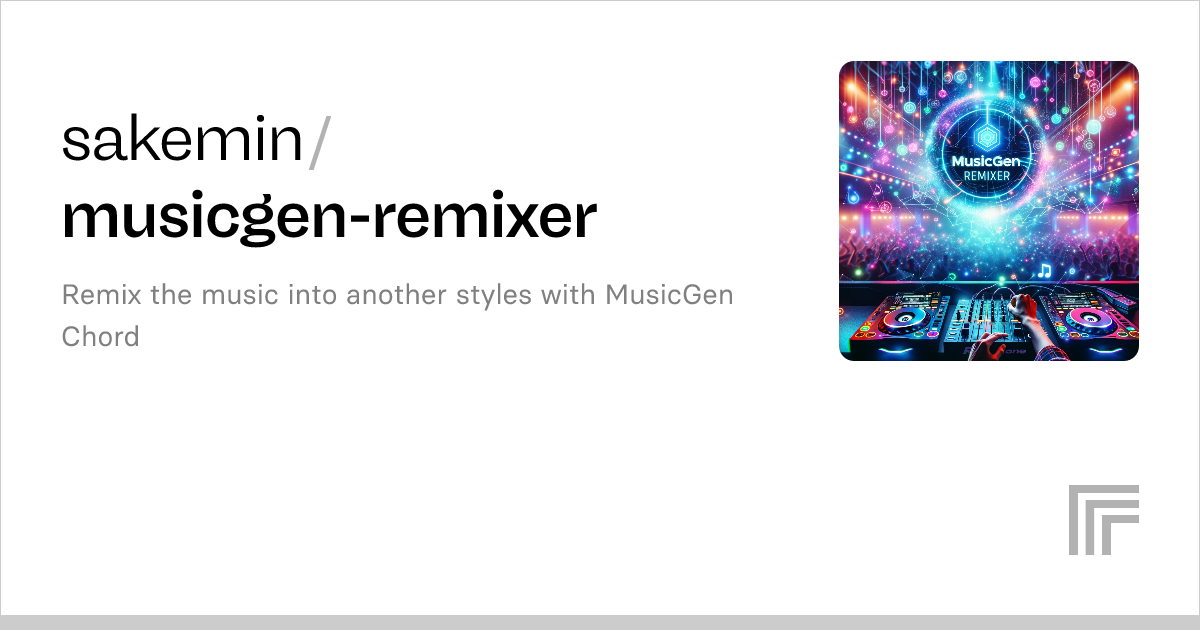 sakemin/musicgen-remixer – Run with an API on Replicate