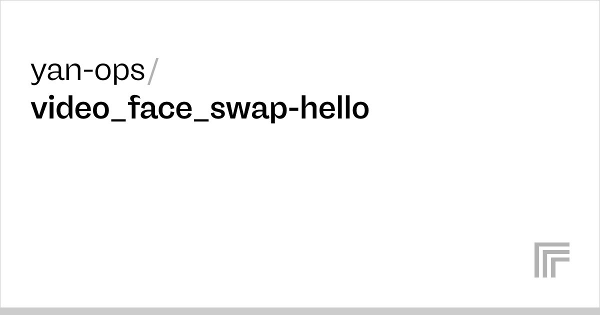 yan-ops-video-face-swap-hello-run-with-an-api-on-replicate