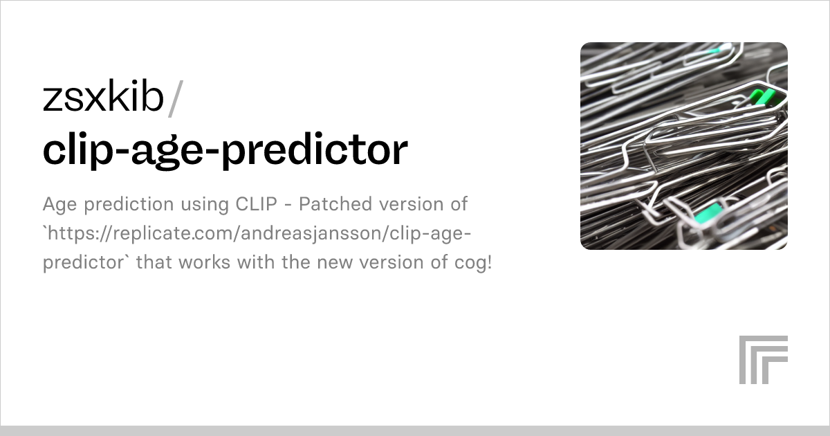 zsxkib/clipagepredictor Run with an API on Replicate