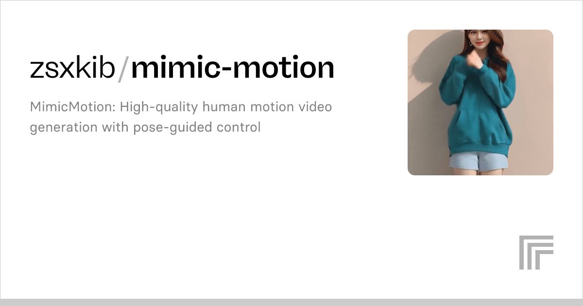 zsxkib/mimic-motion | Readme and Docs